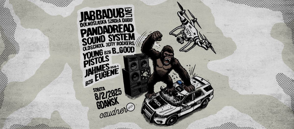 Jabbadub, Pandadread Soundsystem, Young Pistols, B_Good, Jahmes, Eugene \/\/ Czudner Spot, Gda\u0144sk