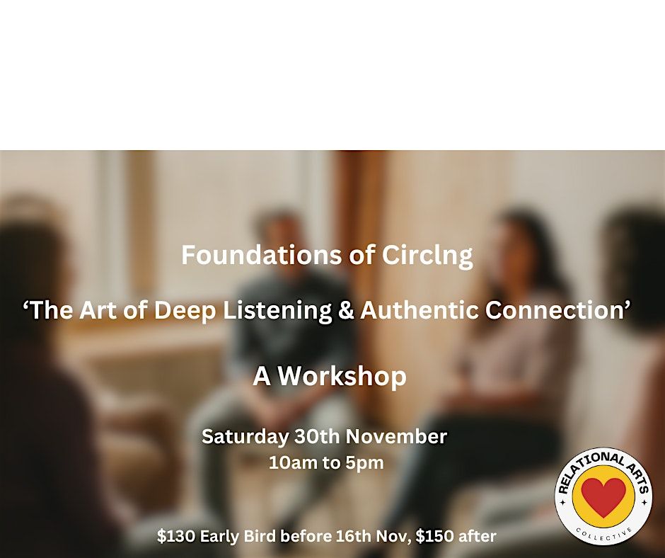 Foundations of Circling The Art of Deep Listening & Authentic Connection