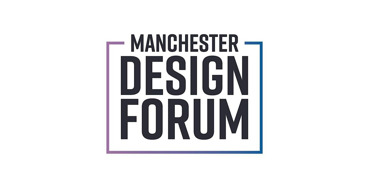 The Manchester Design Forum