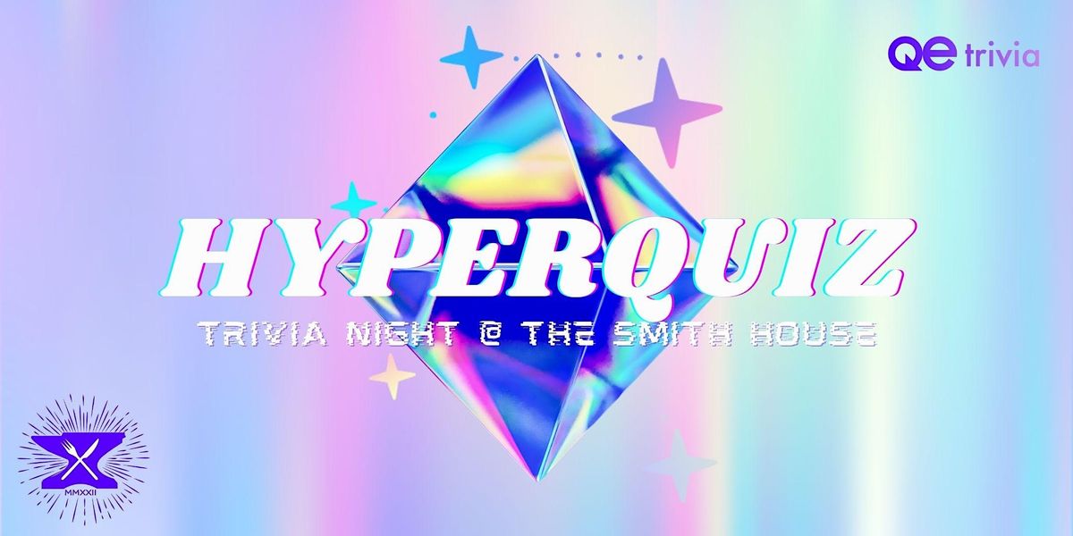 HYPERQUIZ \/\/ Pop Culture Trivia Night @ The Smith House