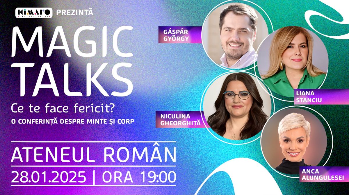 Magic Talks cu Liana Stanciu: Ce te face fericit?