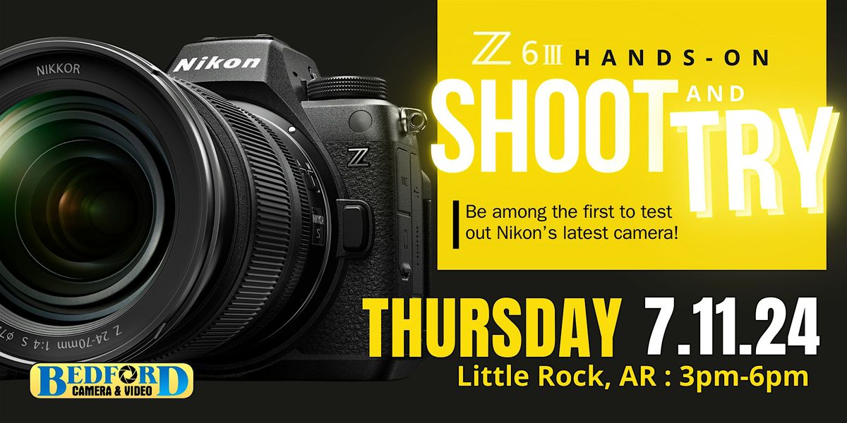 Nikon Z6III Shoot & Try Event - Little Rock, AR