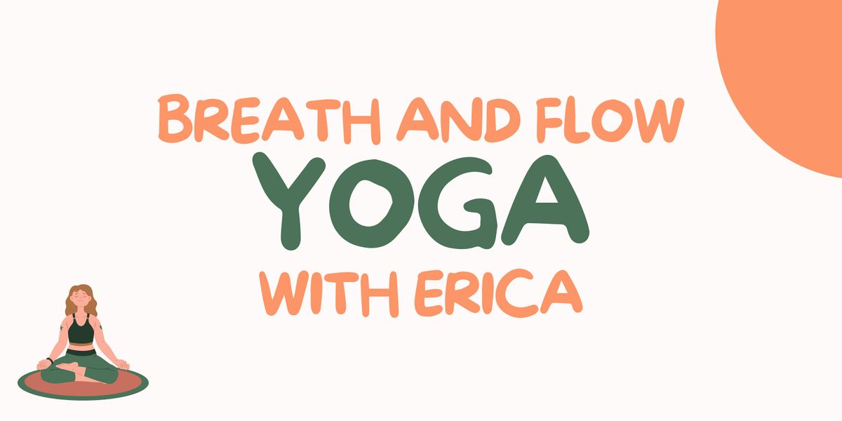 Breath and Flow yoga class with Erica
