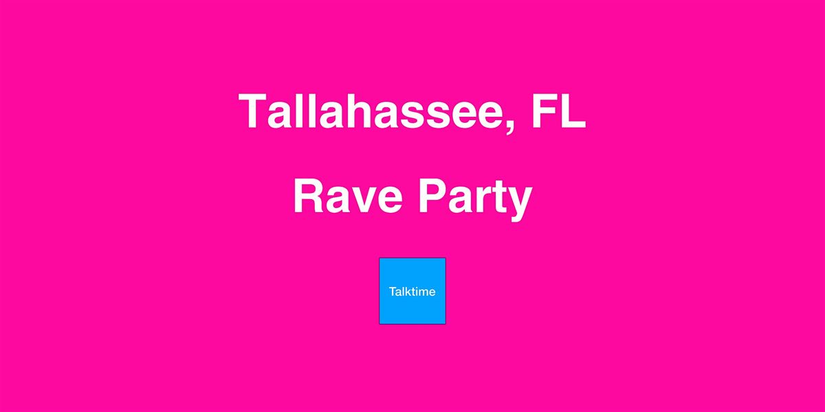 Rave Party - Tallahassee