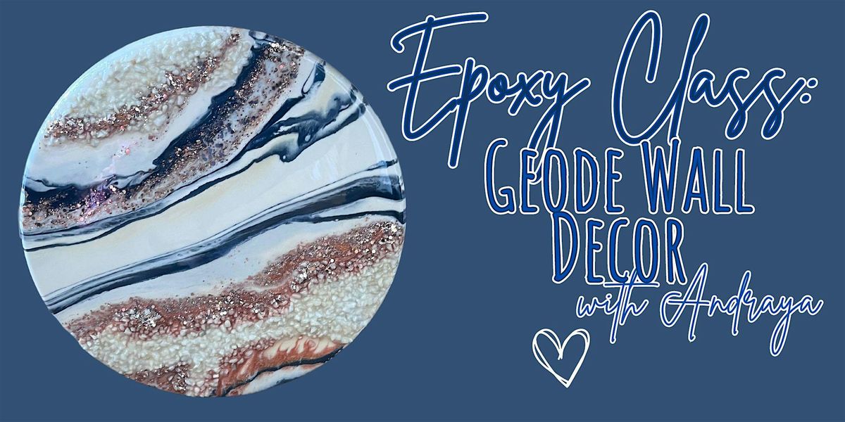 Epoxy Class- Geode Style Wall Decor