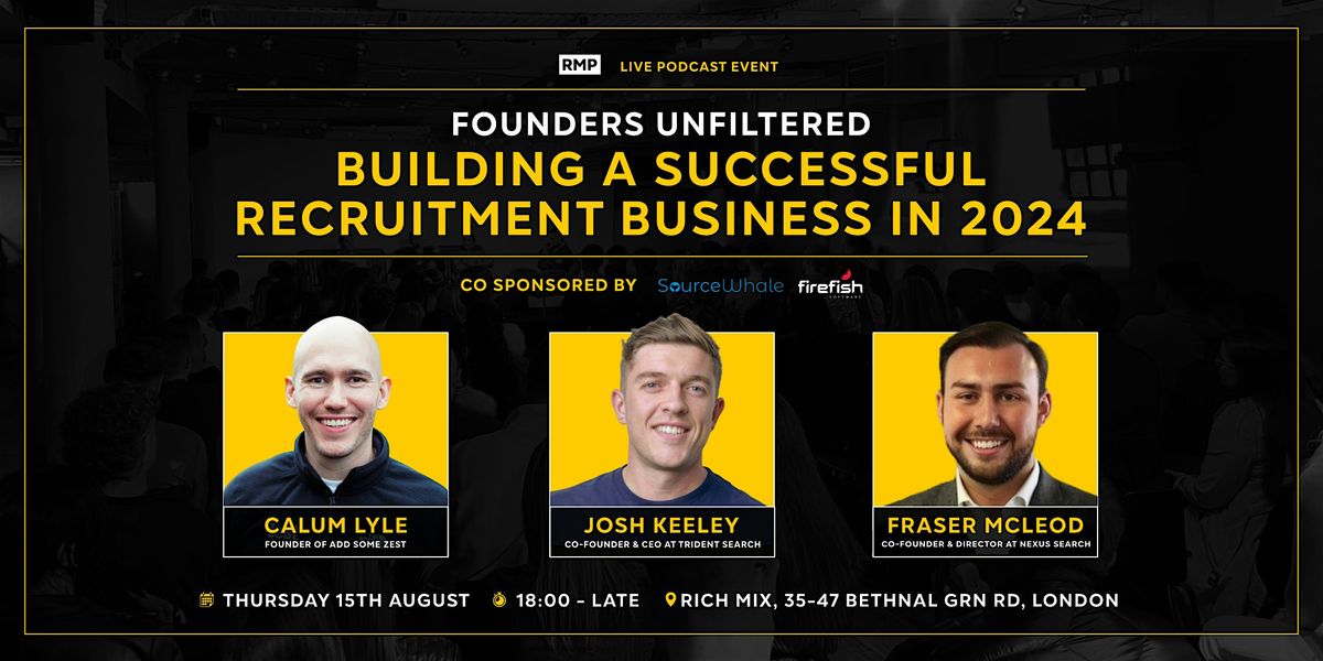 Founders Unfiltered: Building A Successful Recruitment Business in 2024