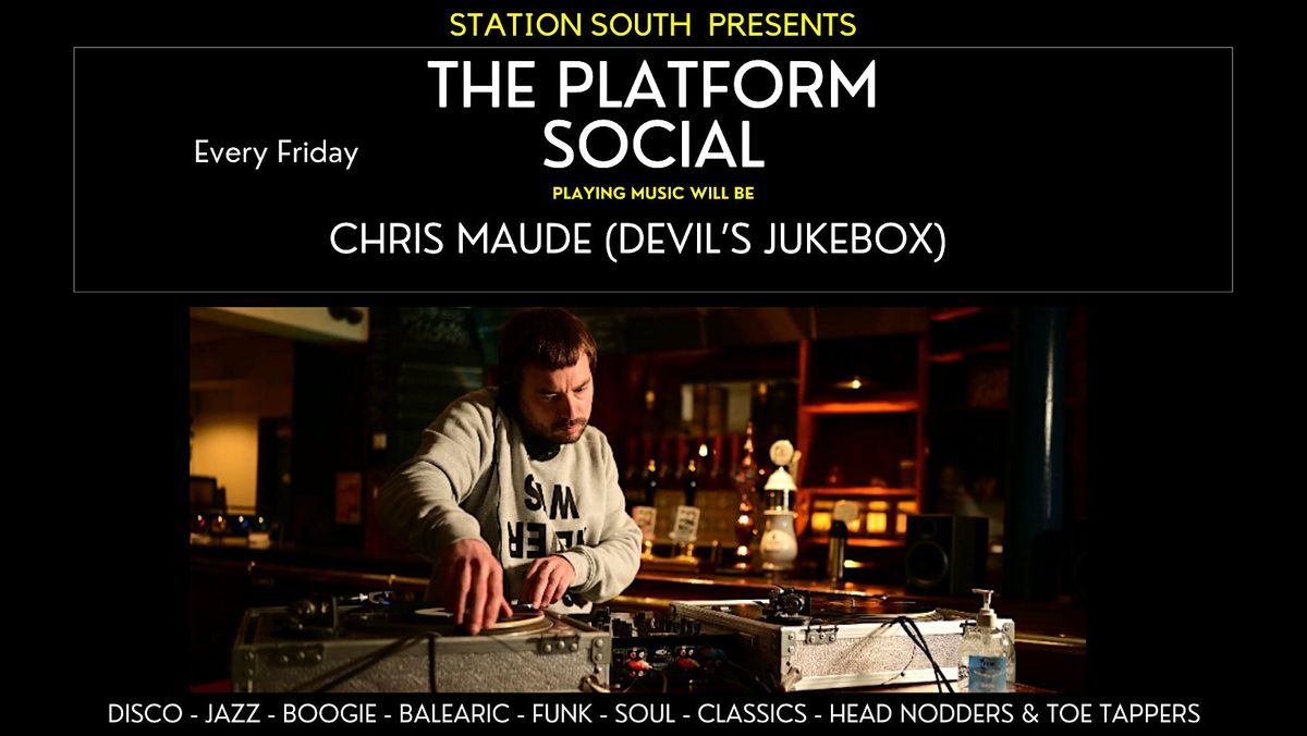 Station South Presents...The Platform Social with Chris Maude