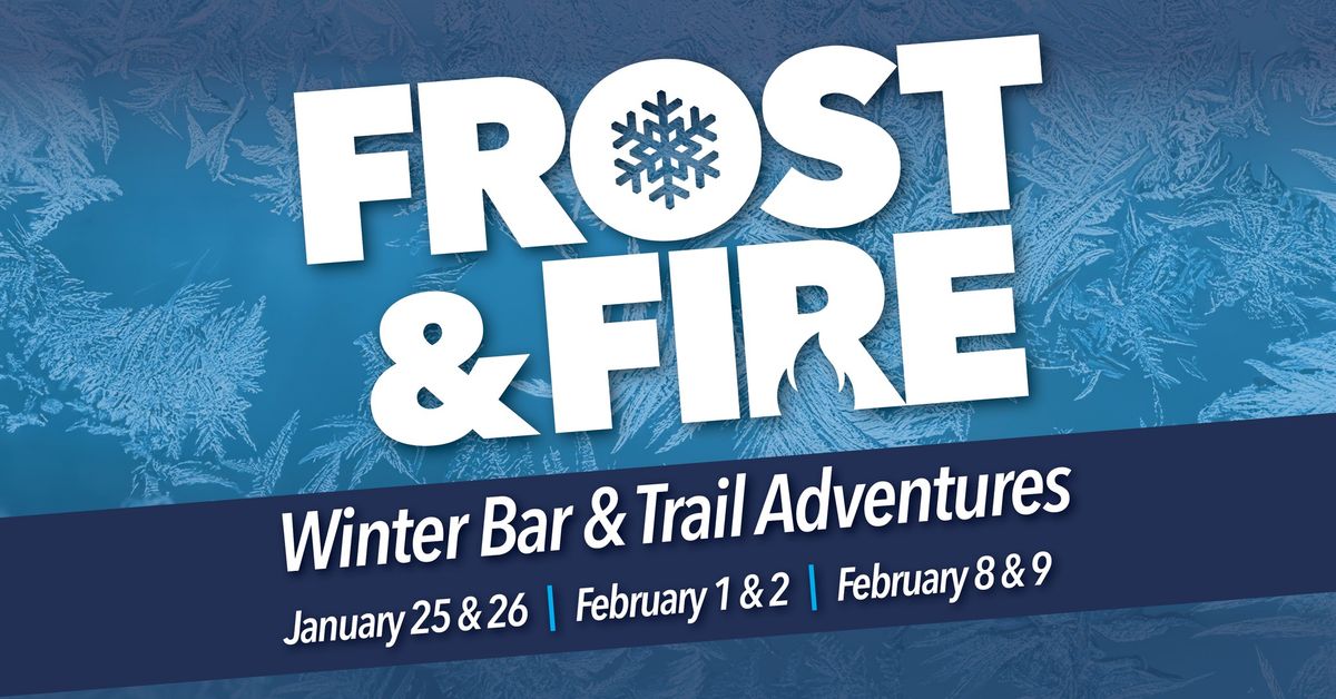 FROST & FIRE winter bar & trail adventures