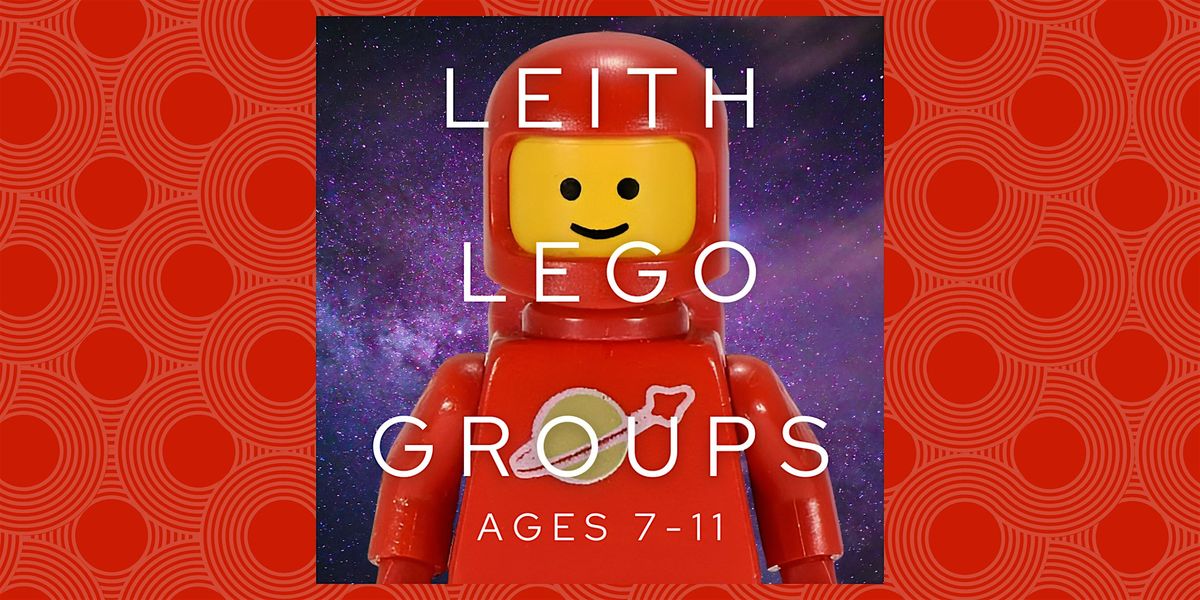 Leith LEGO Group for ages 7 to 11