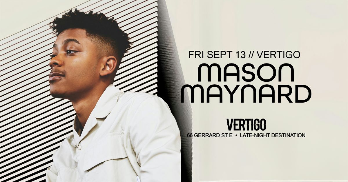 Vertigo \u22c4\u22c4  Mason Maynard  | Fri Sept 13