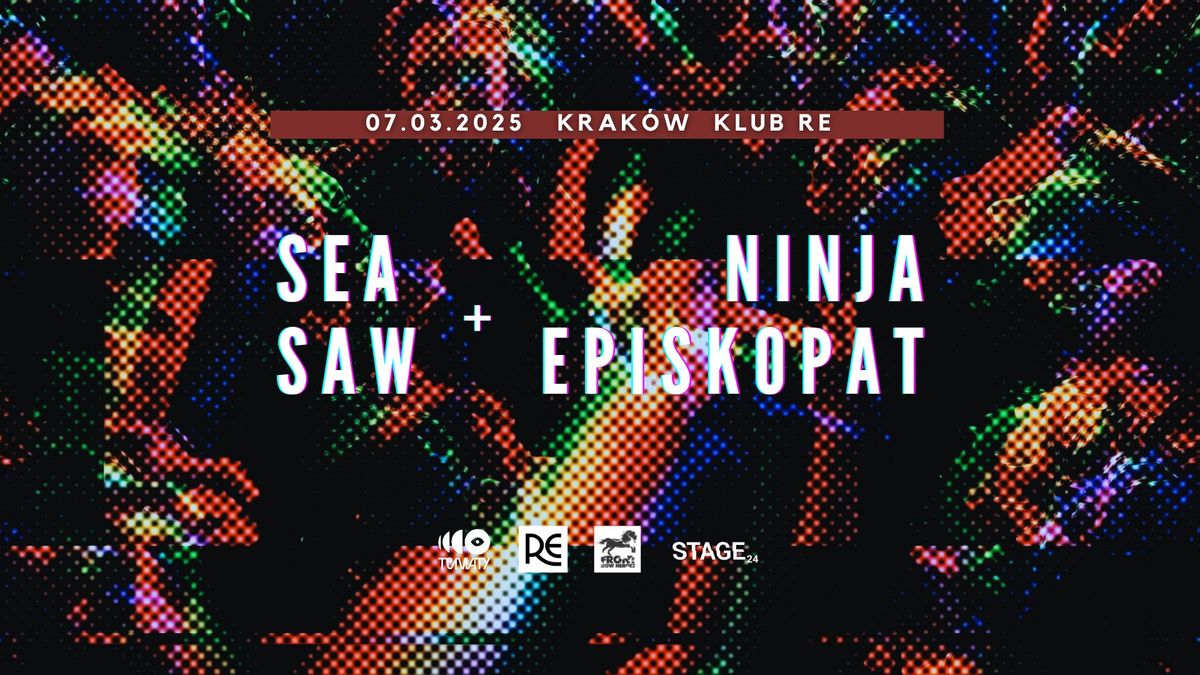 Tematy & FRH przedstawiaj\u0105: sea saw + Ninja Episkopat