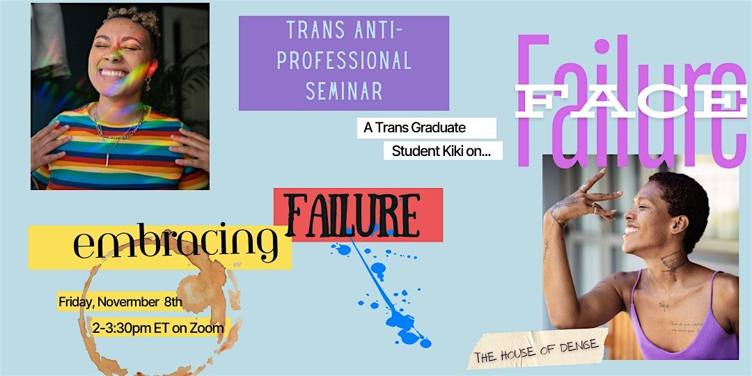 Embracing Failure: A Trans Grad Student Kiki on the Trans Art of Failure