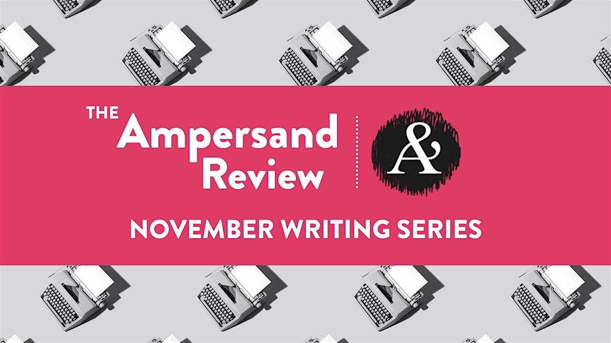 The Ampersand Review November Writing Series