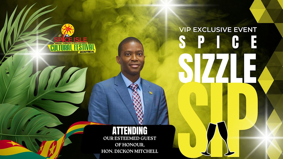 SICDAQ -SPICE, SIZZLE & SIP- A VIP EVENT WITH PM, HON.DICKON MITCHELL