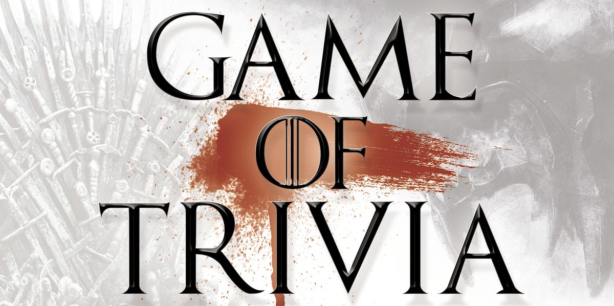 TRIVIA Game of Thrones x House of the Dragon TRIVIA