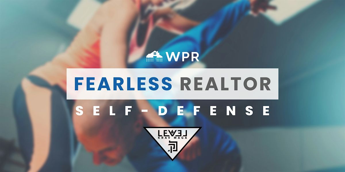 Fearless Realtor: Safety & Self-Defense Techniques