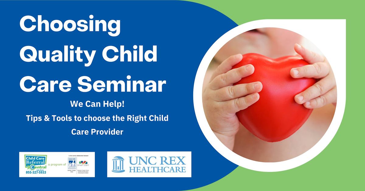 Choosing Quality Child Care Seminar @ UNC Rex Hospital