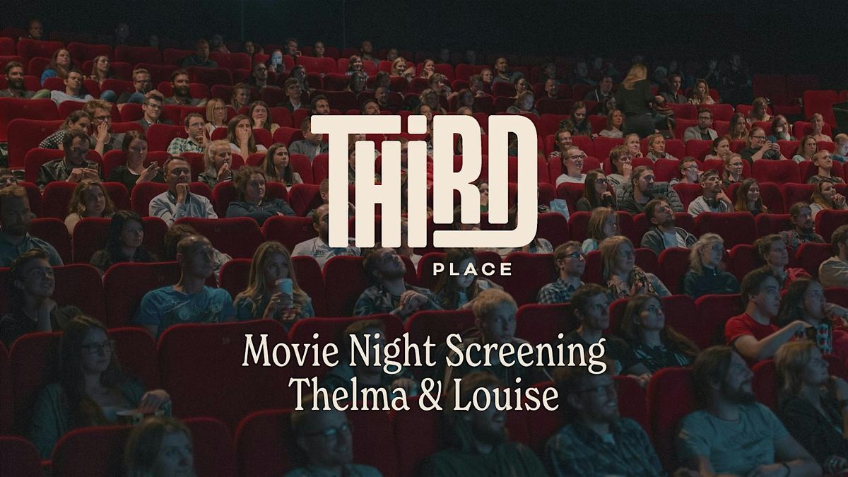 Third Place - Movie Night - Screening Thelma & Louise