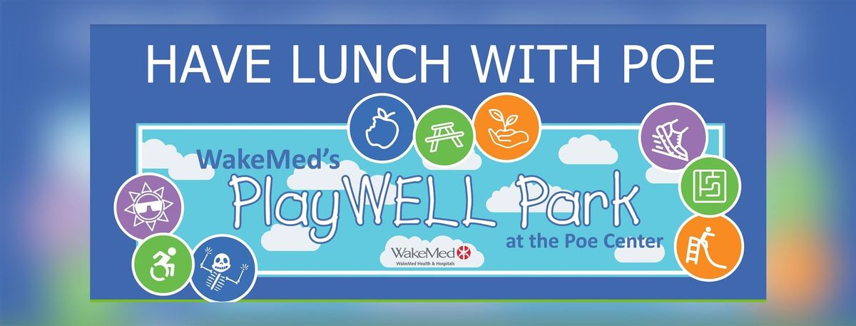Lunch with Poe: Kids Eat FREE at PlayWELL Park