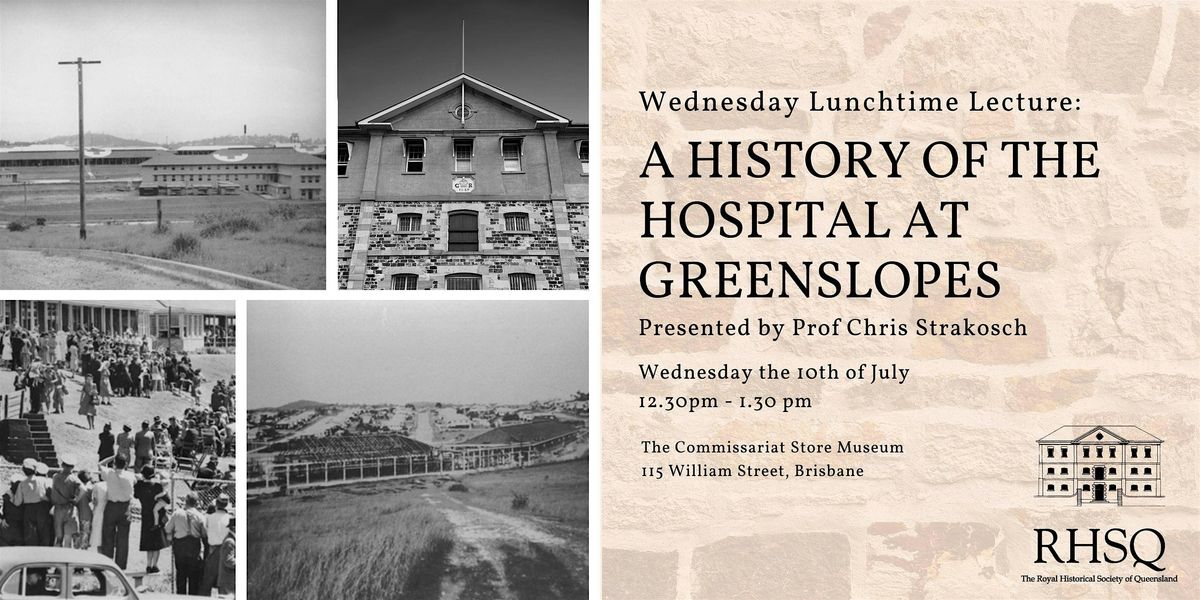 Wednesday Lunchtime Lecture: A History of the Hospital at Greenslopes