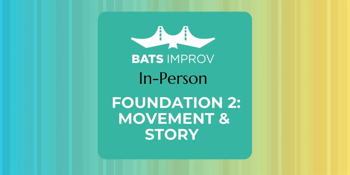 In-Person: Foundation 2: Movement & Story  in the Mission