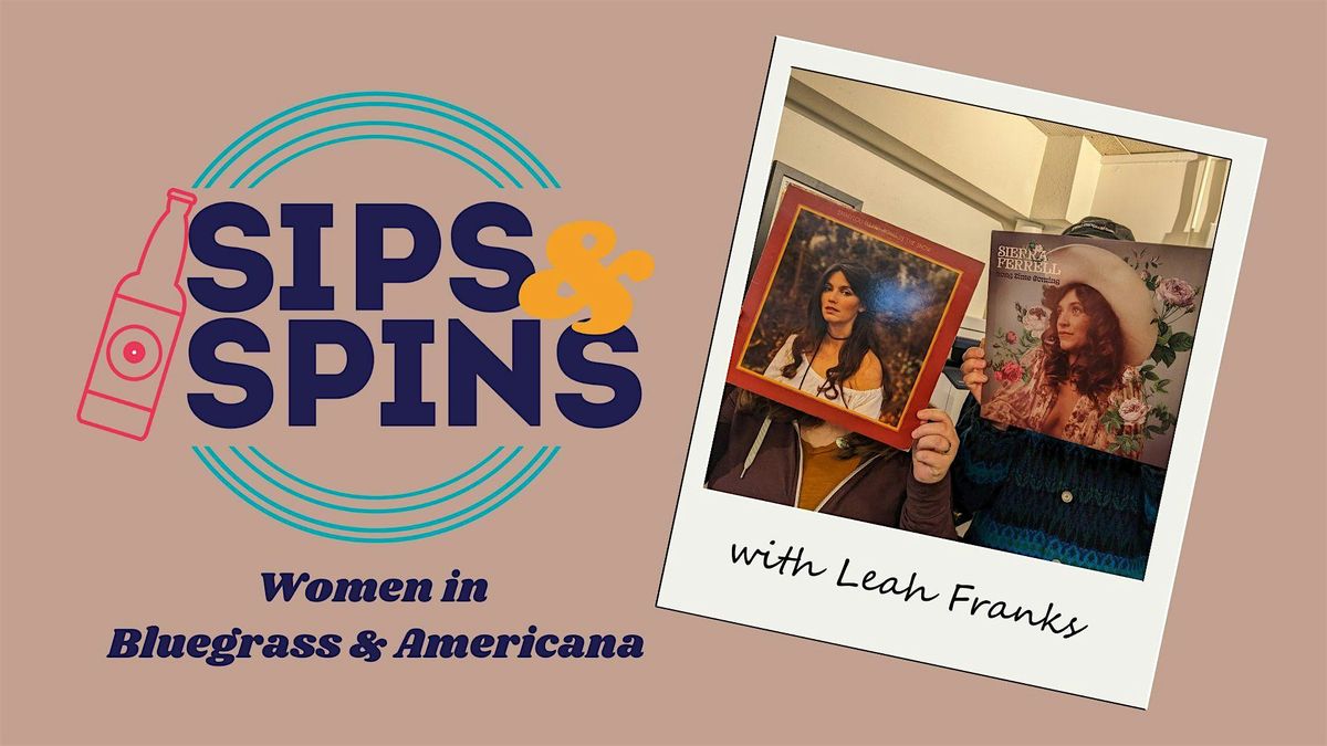 Sips & Spins Record Club: Women in Bluegrass & Americana with Leah Franks