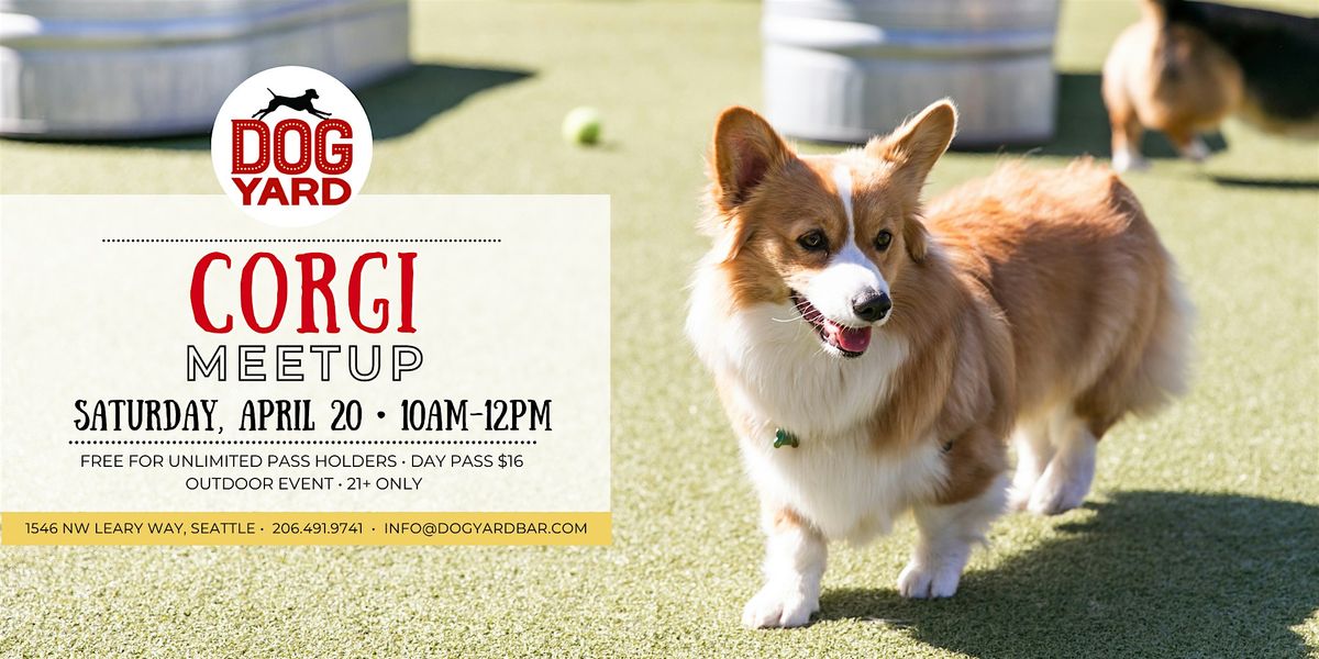 Corgi Meetup at the Dog Yard Bar in Ballard - Saturday, April 20