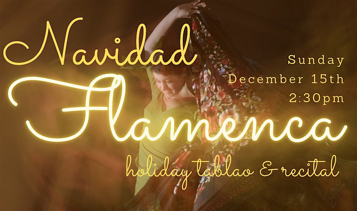 Navidad Flamenca: Holiday Tablao and Recital