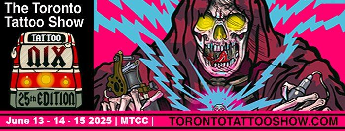 THE TORONTO TATTOO SHOW \/ NIX 2025\/ 25th Edition