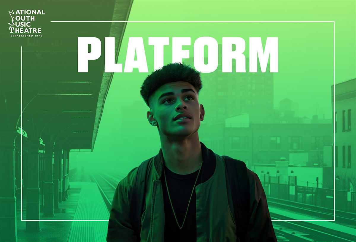 PLATFORM presented by National Youth Music Theatre