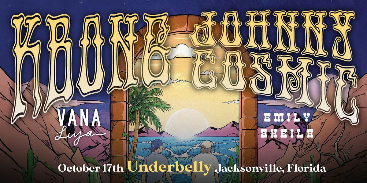 KBONG & JOHNNY COSMIC w\/ VANA LIYA & EMILY SHEILA  - JACKSONVILLE