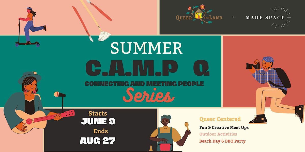 CAMP Q: A Queer Centered Summer Meet Up Series