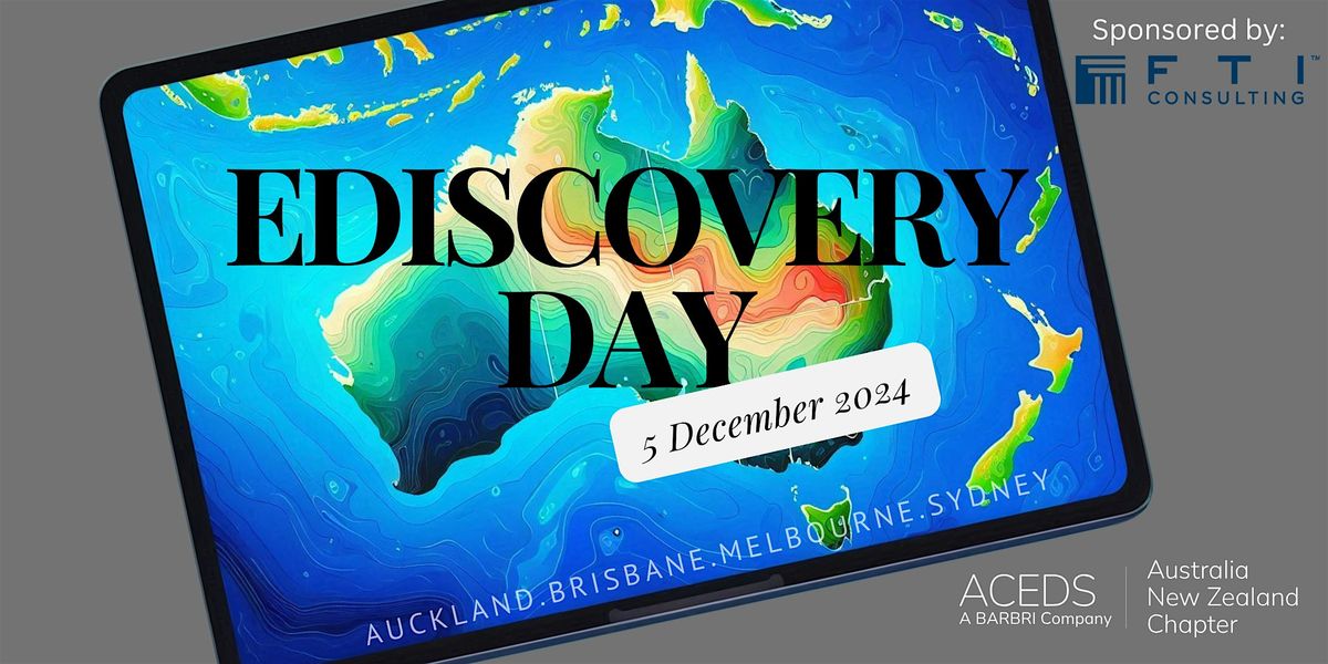 ACEDS ANZ eDiscovery Day - Melbourne