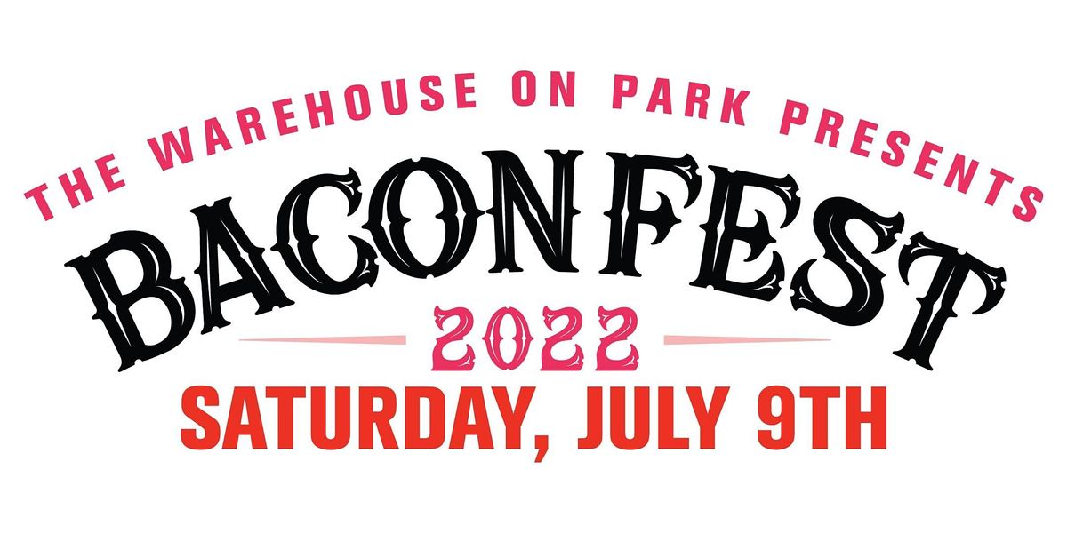 BACONFEST 2022, The Warehouse on Park, Genoa, 9 July 2022
