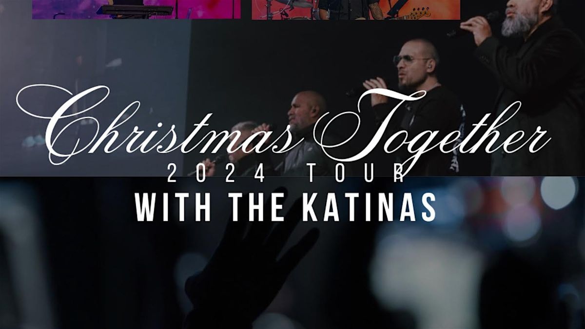 Christmas Together with The Katinas: Tucson, AZ