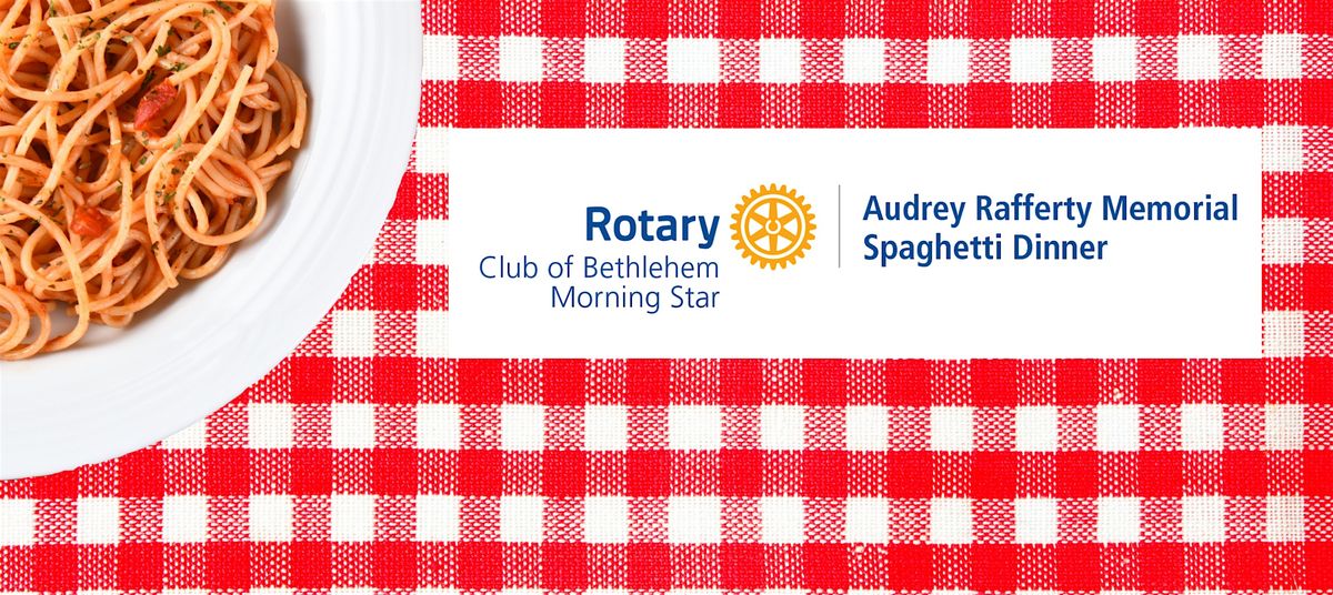 Audrey Rafferty Memorial Rotary Spaghetti Dinner 2024
