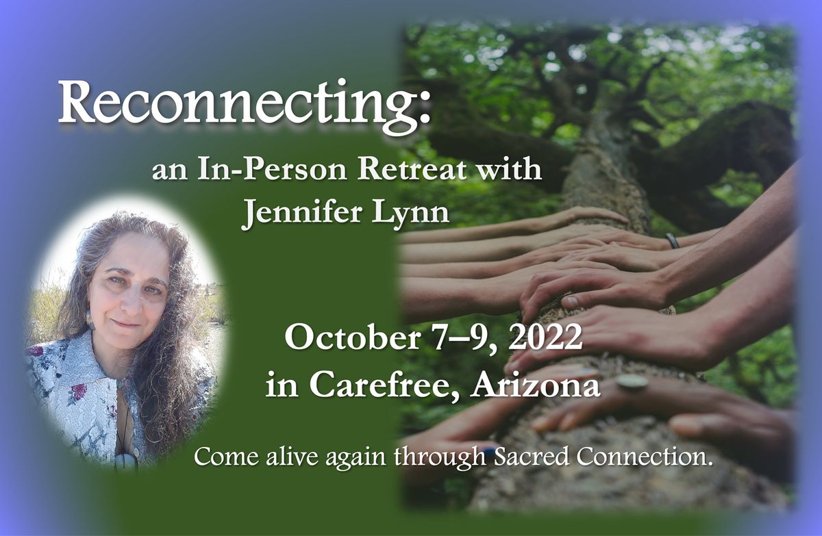 Reconnecting, an in-person retreat with Jennifer Lynn