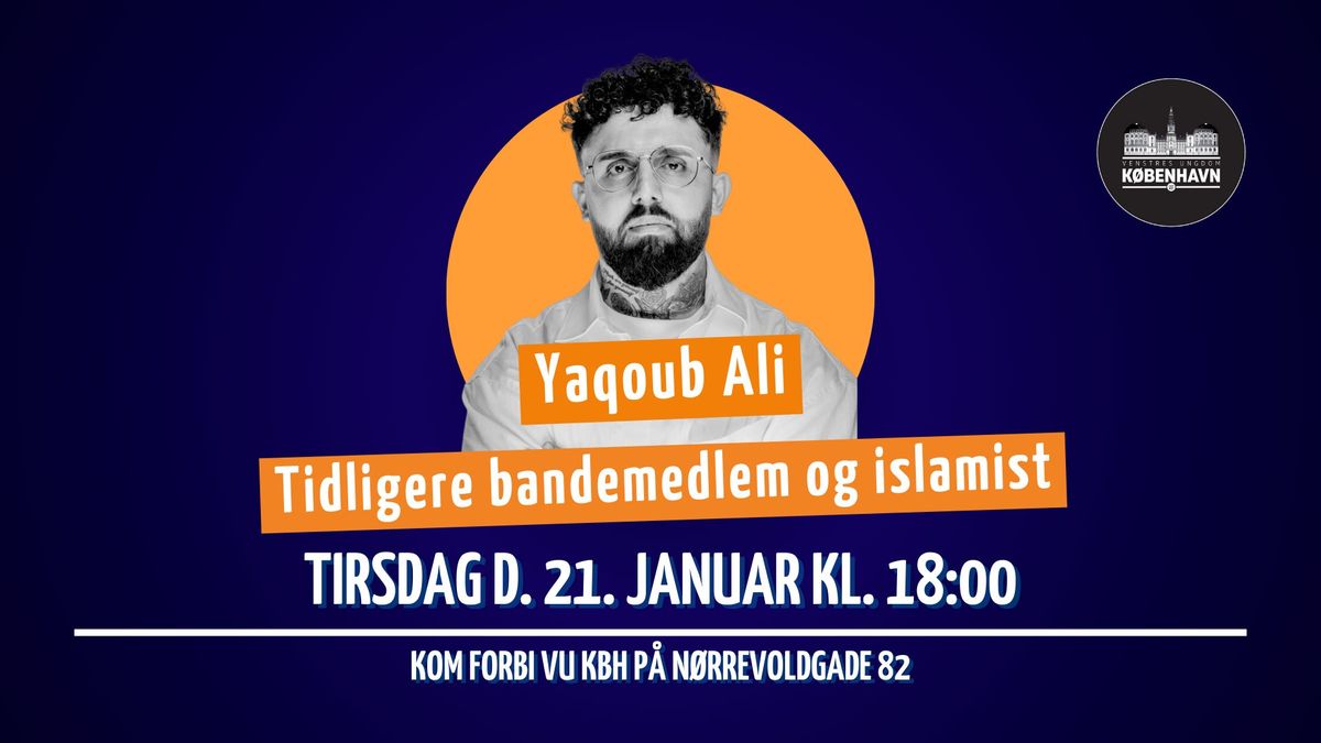 Yaqoub Ali | Tirsdagsm\u00f8de i VU K\u00f8benhavn\ud83d\udc99