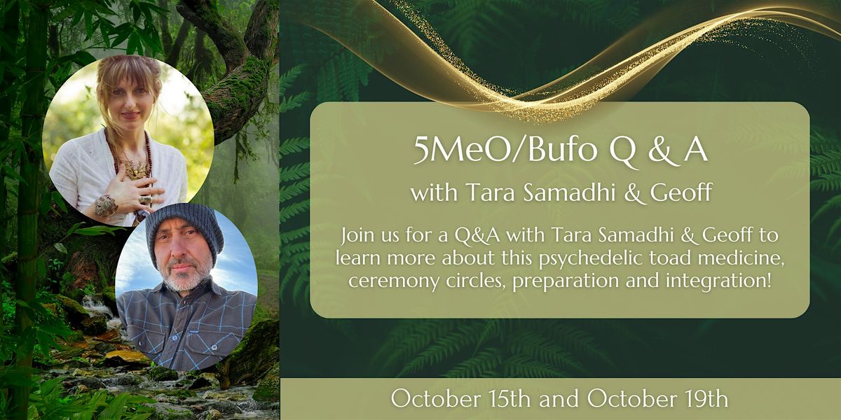 5MeO\/Bufo 101 with Tara Samadhi and Geoff