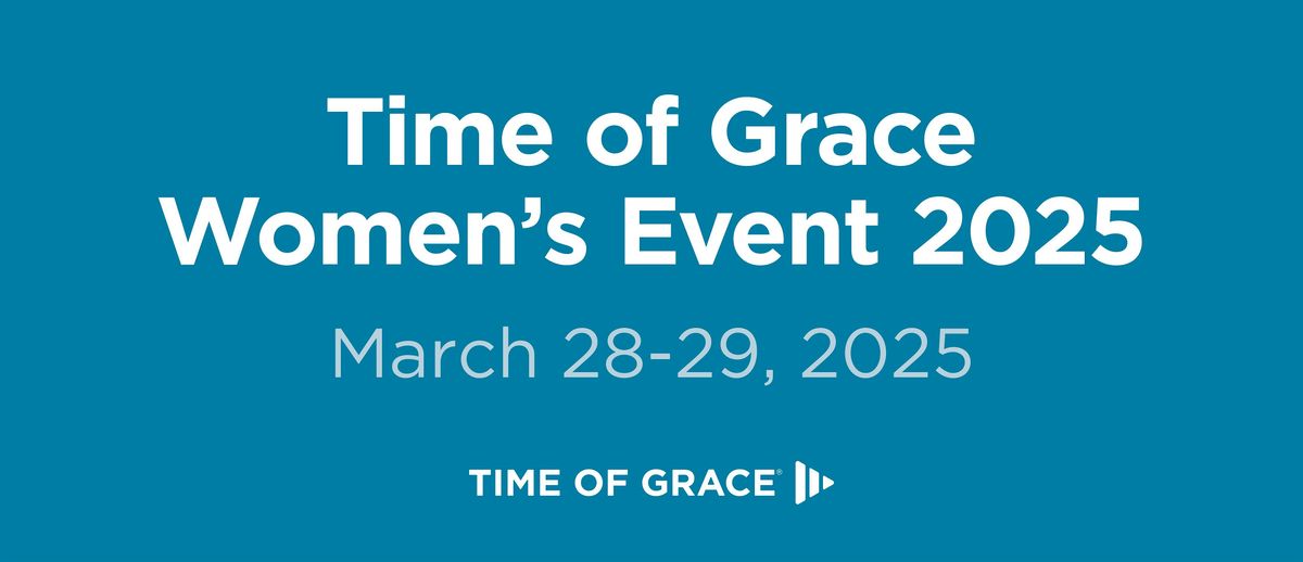 Time of Grace Women\u2019s Event 2025