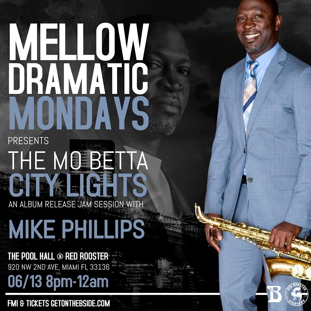 MELLOW DRAMATIC MONDAYS Featuring MIKE PHILLIPS