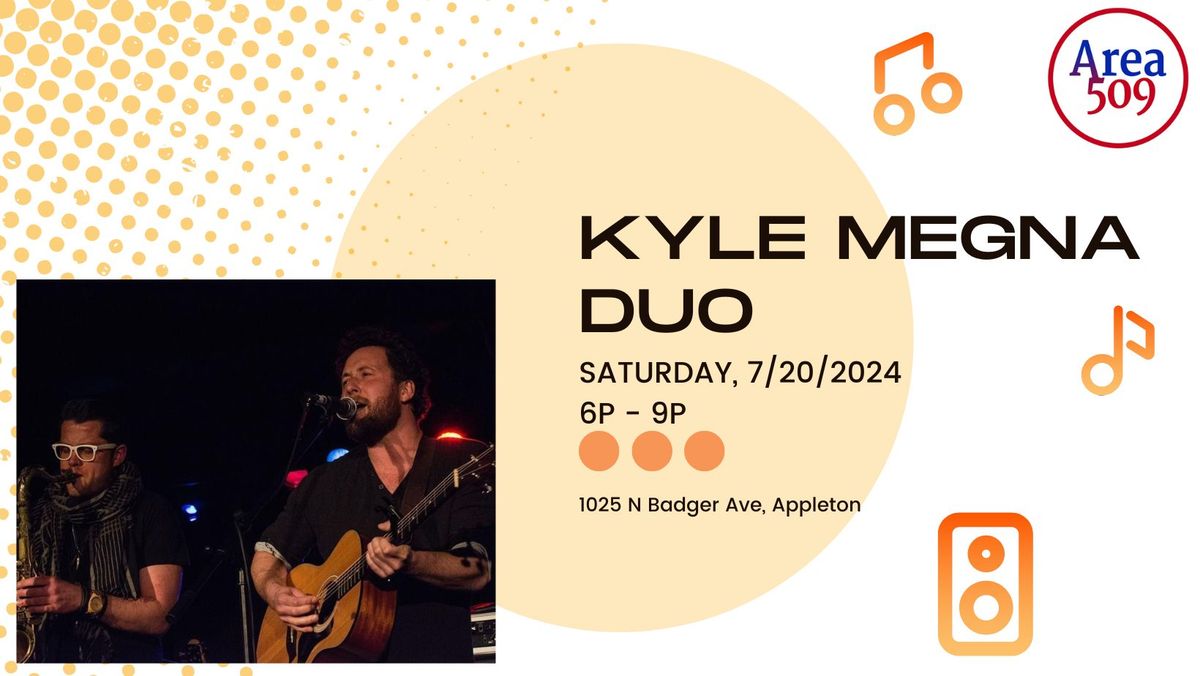 Area509: Kyle Megna Duo