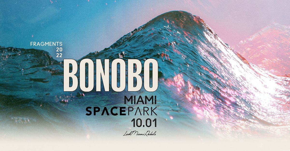 Bonobo - Fragments Live Tour @ Space Park