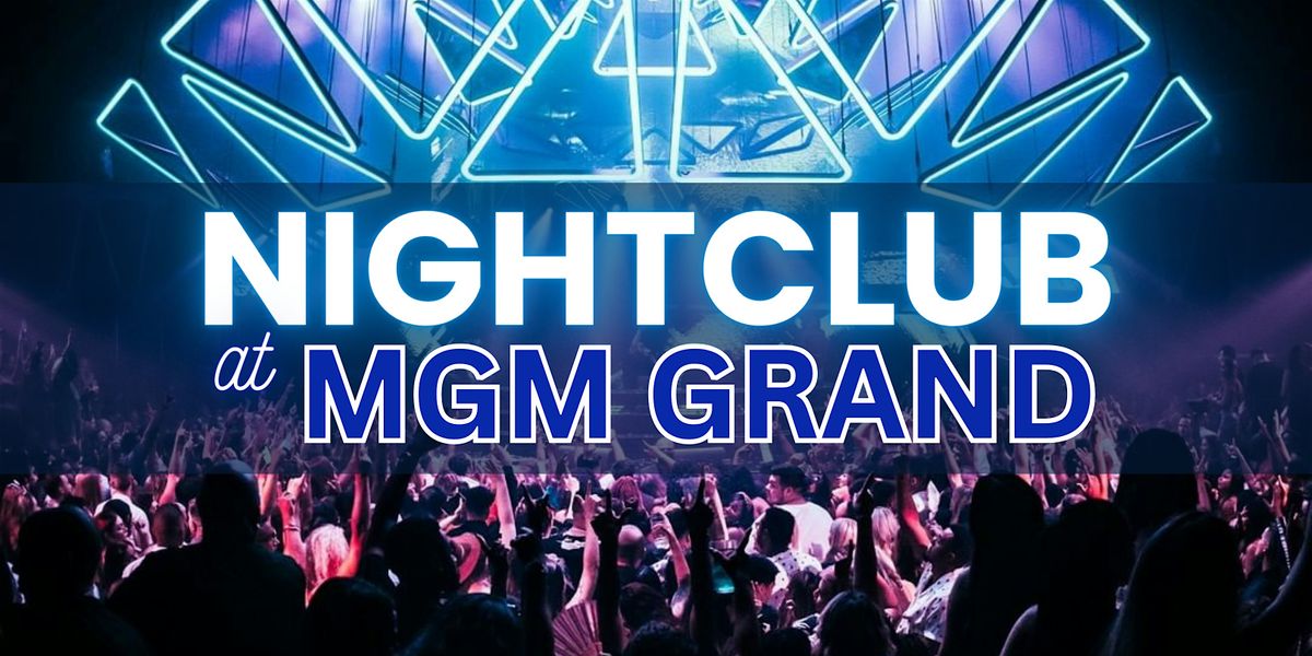 \u2705 Thursdays - Nightclub at MGM Grand - Free\/Reduced Access