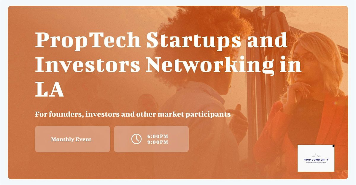 Proptech Startups & Investors Networking  LA