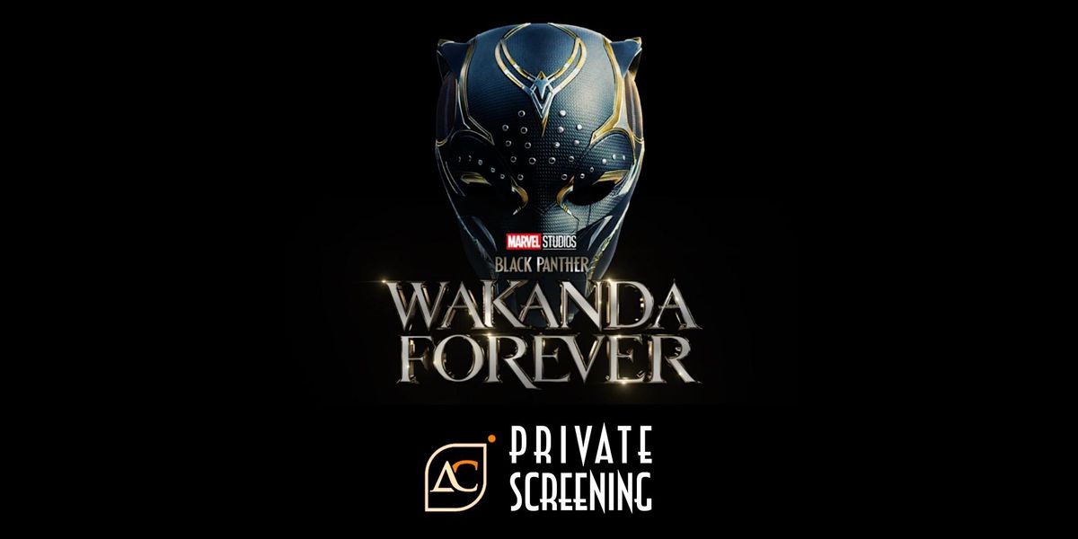 AC Black Panther 2: Wakanda Forever Private Screening