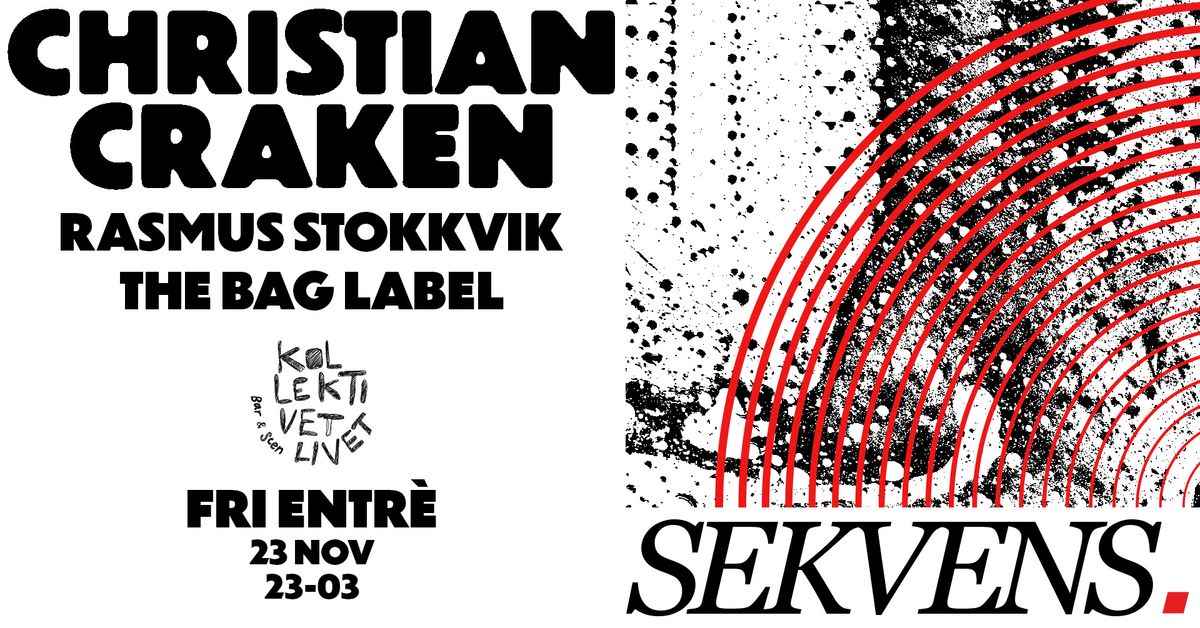 SEKVENS - Christian Craken, Rasmus Stokkvik, The Bag Label | Klubb p\u00e5 Kollektivet Livet Bar & Scen