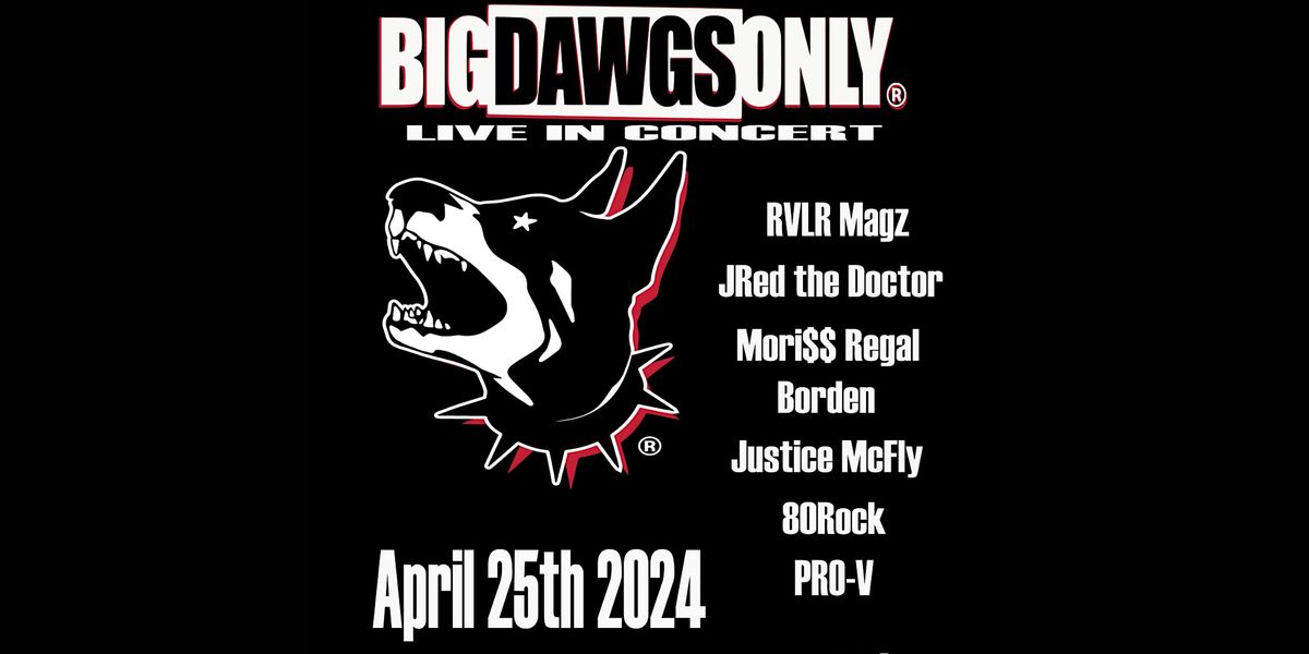 BIG DAWGS ONLY - Live in Concert