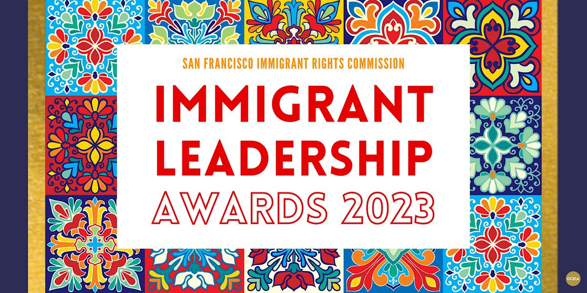 San Francisco Immigrant Leadership Awards 2023
