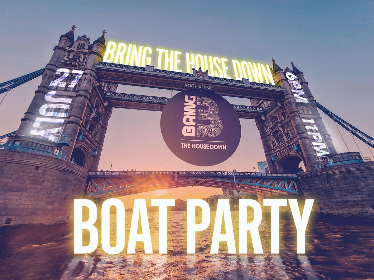 Bring the House Down Thames Boat Party